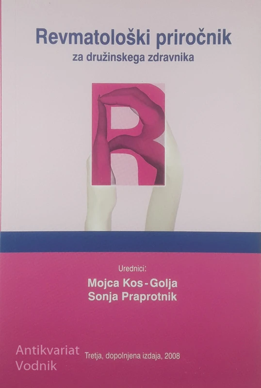 REVMATOLOŠKI PRIROČNIK ZA DRUŽINSKEGA ZDRAVNIKA, več avtorjev