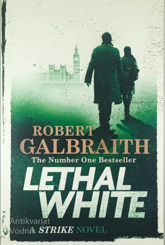 LETHAL WHITE, Robert Galbraith