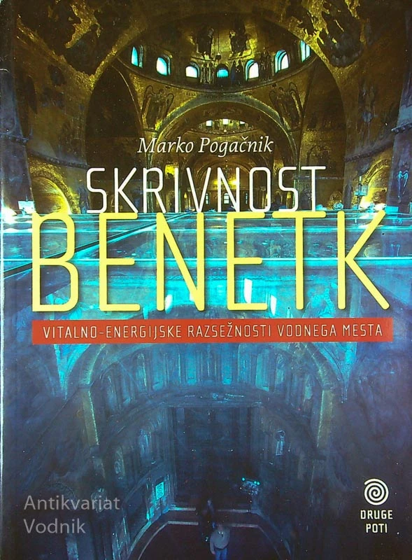 SKRIVNOST BENETK, Marko Pogačnik