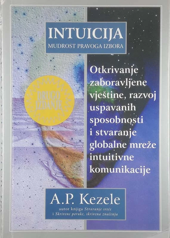 INTUICIJA; MUDROST PRAVOGA IZBORA, A.P. Kezele