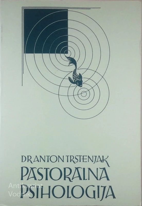 PASTORALNA PSIHOLOGIJA, Dr. Anton Trstenjak