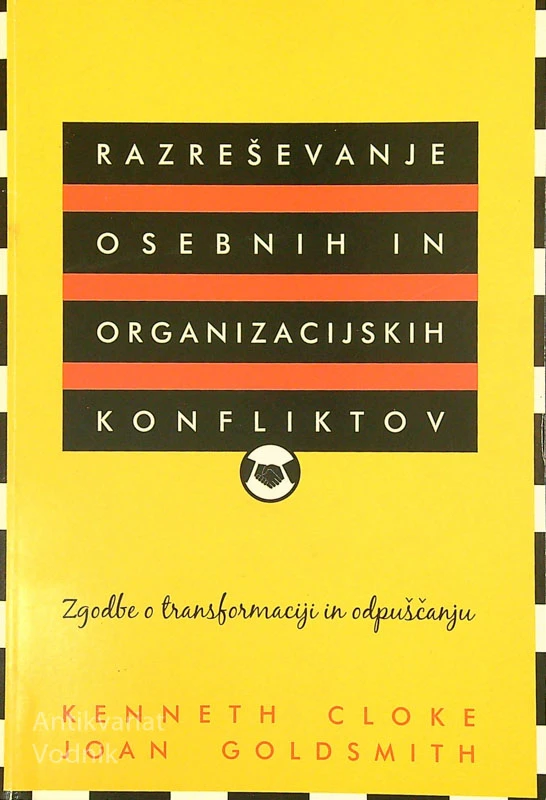 RAZREŠEVANJE OSEBNIH IN ORGANIZACIJSKIH KONFLIKTOV, Kenneth Cloke in Joan Goldsmith
