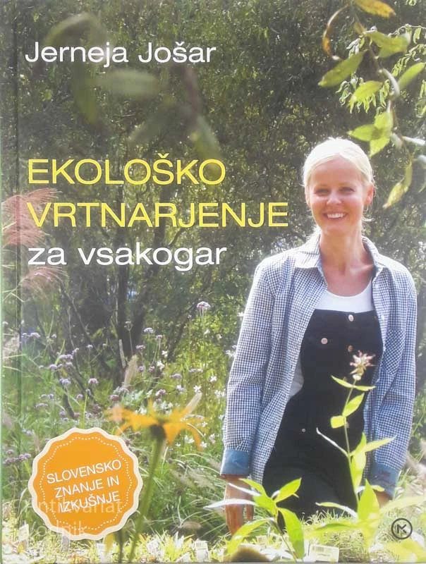 EKOLOŠKO VRTNARJENJE ZA VSAKOGAR, Jerneja Jošar