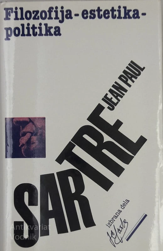 Jean Paul Sartre FILOZOFIJA – ETIKA – POLITIKA