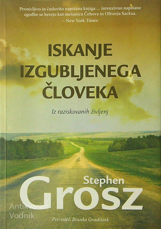 ISKANJE IZGUBLJENEGA ČLOVEKA; IZ RAZISKOVANIH ŽIVLJENJ, Stephen Grosz