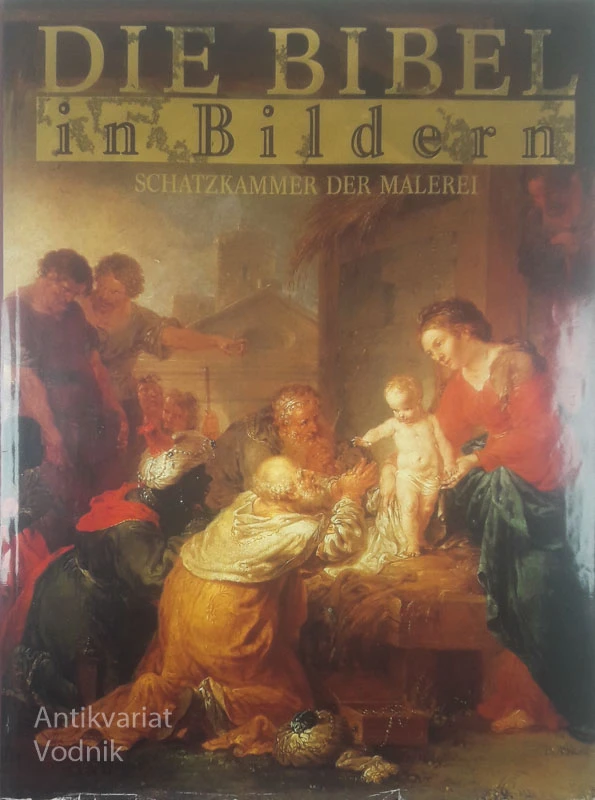 DIE BIBEL IN BILDERN; SCHATZKAMMER DER MALEREI
