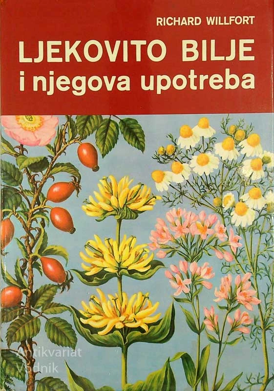 LJEKOVITO BILJE I NJEGOVA UPOTREBA, Richard Willfort