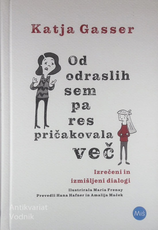 OD ODRASLIH SEM PA RES PRIČAKOVALA VEČ, Katja Gasser