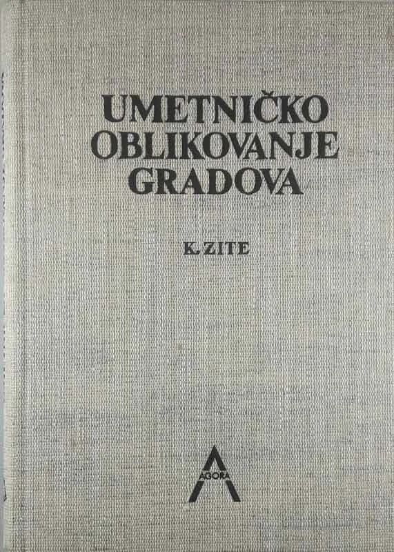UMETNIČKO OBLIKOVANJE GRADOVA, K. Zite