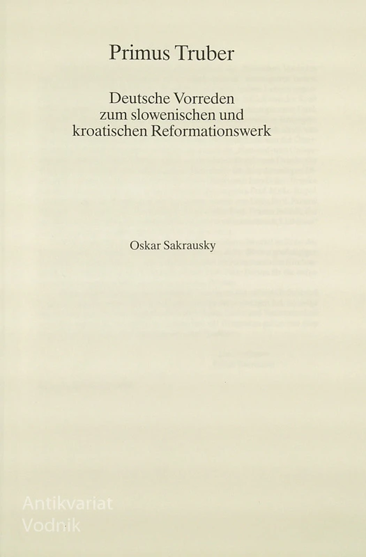 PRIMUS TRUBER; DEUTSCHE VORREDEN, Oskar Sakrausky