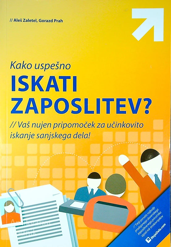 KAKO USPEŠNO ISKATI ZAPOSLITEV? A. Zaletel, G. Prah