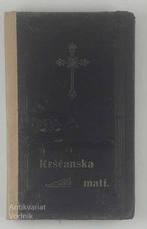 KRŠČANSKA MATI; NAUKI IN MOLITVE KRŠČANSKIM MATERAM, J. M. Seigerschmied