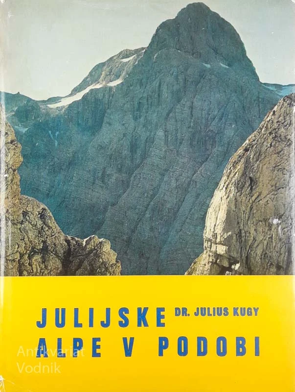 JULIJSKE ALPE V PODOBI, Dr. Julijus Kugy