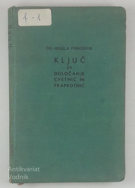 KLJUČ ZA DOLOČANJE CVETNIC IN PRAPROTNIC, Dr. Angela Piskernik