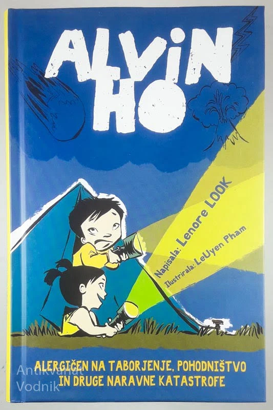 ALVIN HO: ALERGIČEN NA TABORJENJE, POHODNIŠTVO IN DRUGE NARAVNE KATASTROFE, Lenore Look
