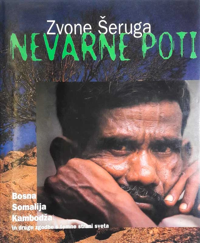 NEVARNE POTI, Bosna, Somalija, Kambodža, Zvone Šeruga