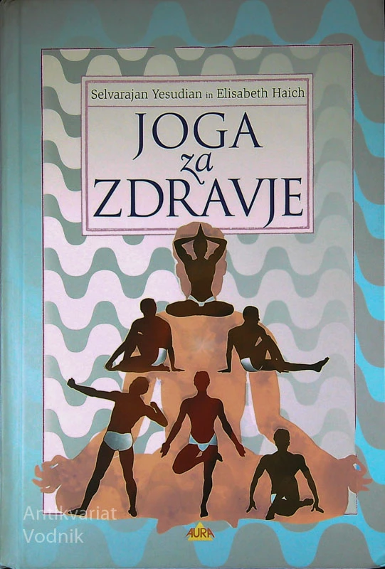 JOGA ZA ZDRAVJE, Selvarajan Yesudian in Elisabeth Haich