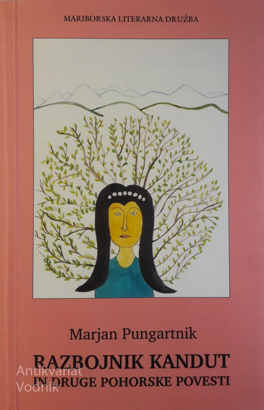RAZBOJNIK KANDUT IN DRUGE POHORSKE POVESTI, Marjan Pungartnik