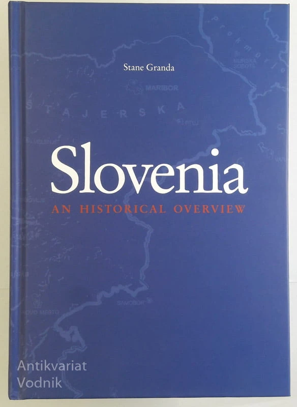 SLOVENIA: AN HISTORICAL OVERVIEW, Stane Granda