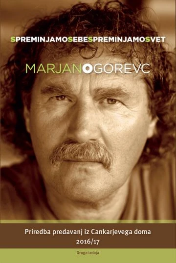 SPREMINJAMO SEBE, SPREMINJAMO SVET, Marjan Ogorevc