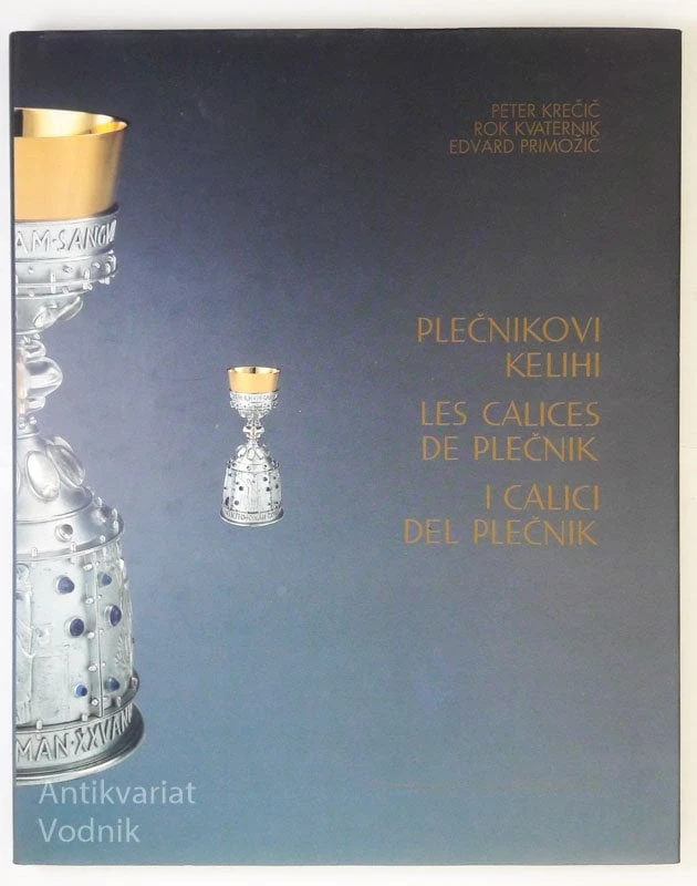 PLEČNIKOVI KELIHI / LES CALICES DE PLEČNIK / I CALICI DEL PLEČNIK