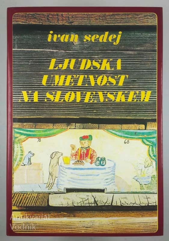 LJUDSKA UMETNOST NA SLOVENSKEM, Ivan Sedej