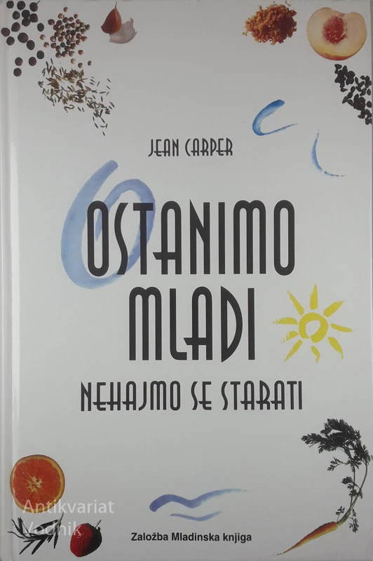 OSTANIMO MLADI, NEHAJMO SE STARATI, Jean Carper