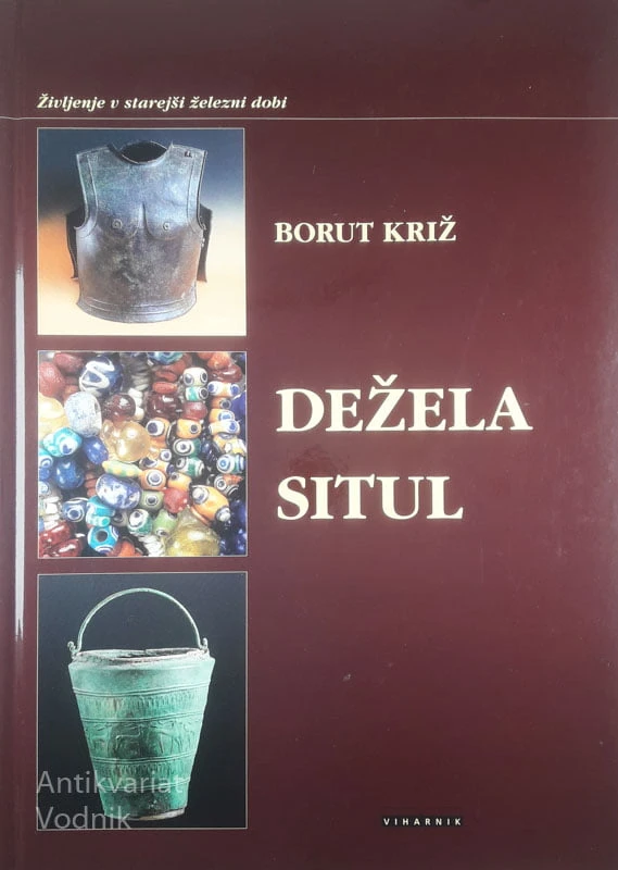 DEŽELA SITUL; ŽIVLJENJE V STAREJŠI ŽELEZNI DOBI, Borut Križ