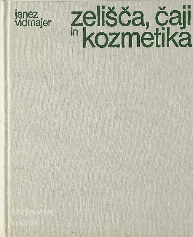 ZELIŠČA, ČAJI IN KOZMETIKA, Janez Vidmajer