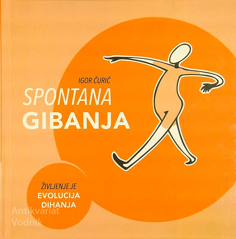 SPONTANA GIBANJA; ŽIVLJENJE JE EVOLUCIJA DIHANJA, Igor Čurič
