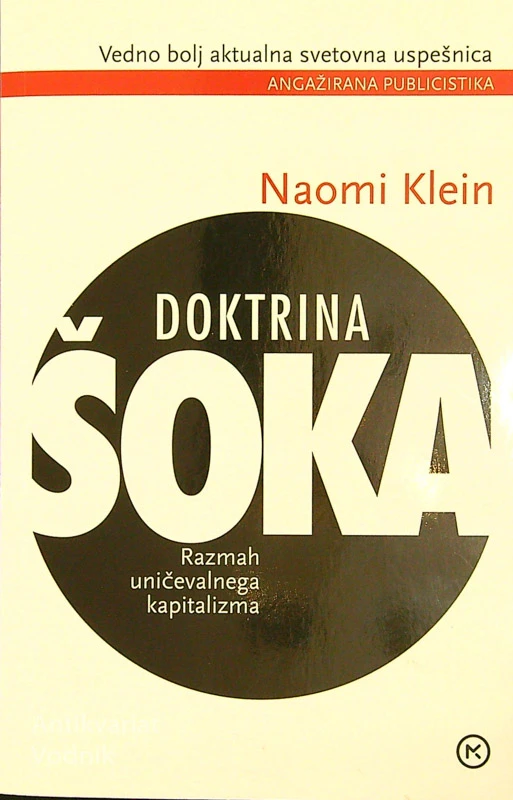 DOKTRINA ŠOKA; RAZMAH UNIČEVALNEGA KAPITALIZMA, Naomi Klein
