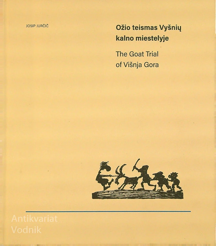 OŽIO TEISMAS VYŠNIU KALNO MIESTELYJE / THE GOAT TRIAL IN VIŠNJA GORA, Josip Jurčič