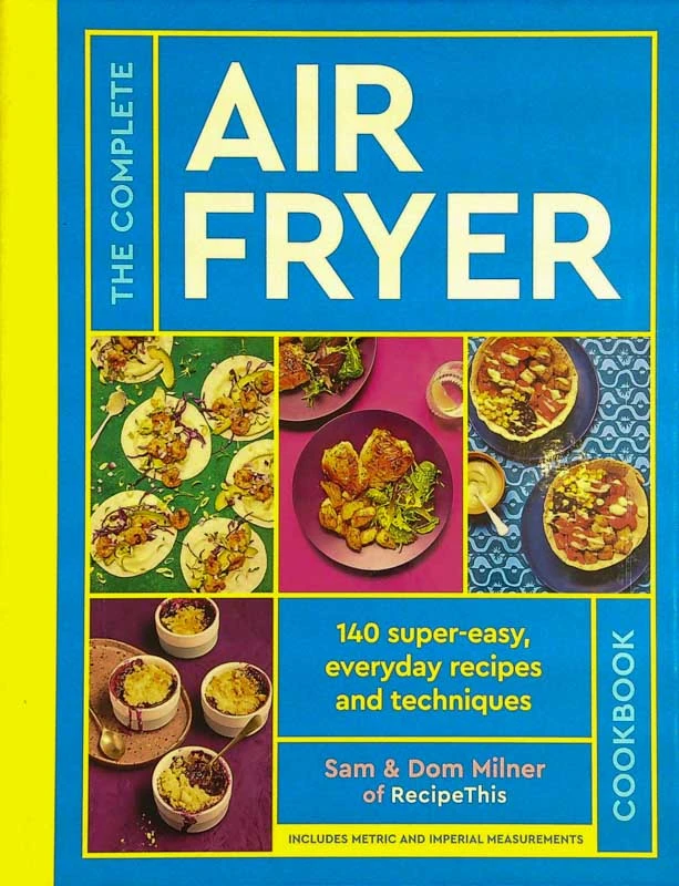 THE COMPLETE AIR FRYER COOKBOOK
