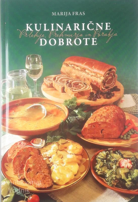 KULINARIČNE DOBROTE PRLEKIJE, PREKMURJA IN PORABJA, Marija Fras