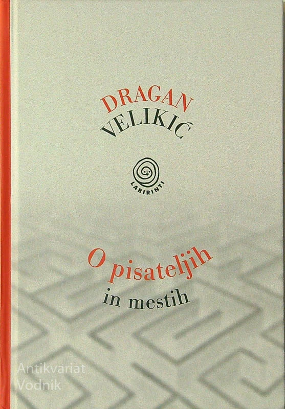 O PISATELJIH IN MESTIH, Dragan Velikić