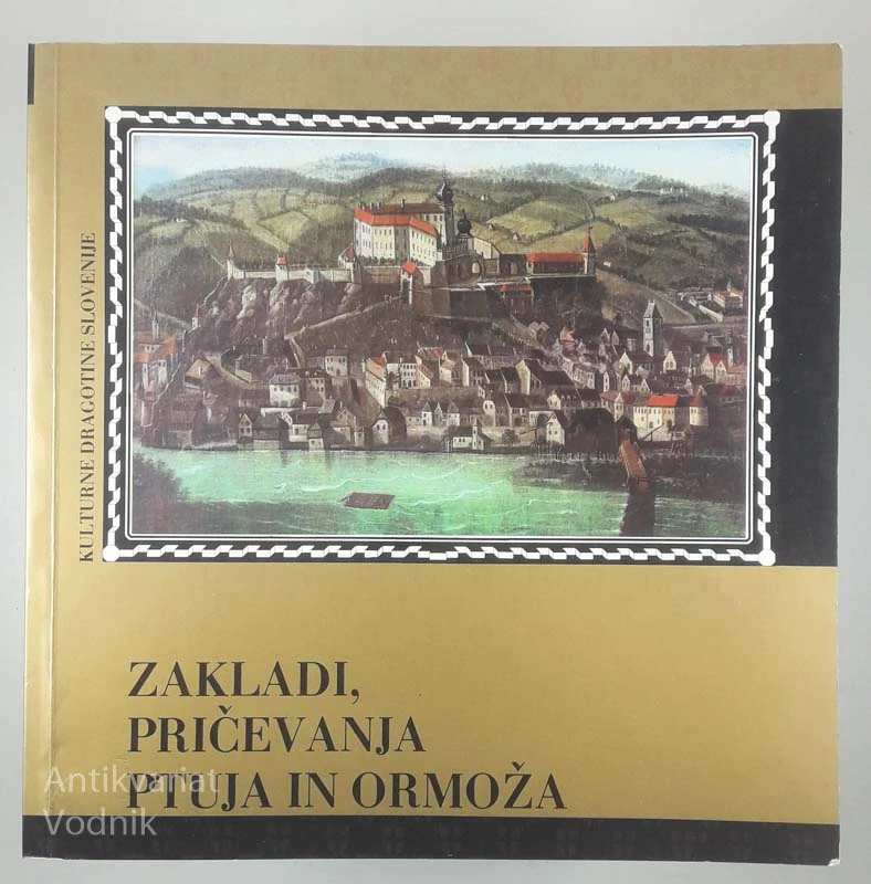 ZAKLADI, PRIČEVANJA PTUJA IN ORMOŽA