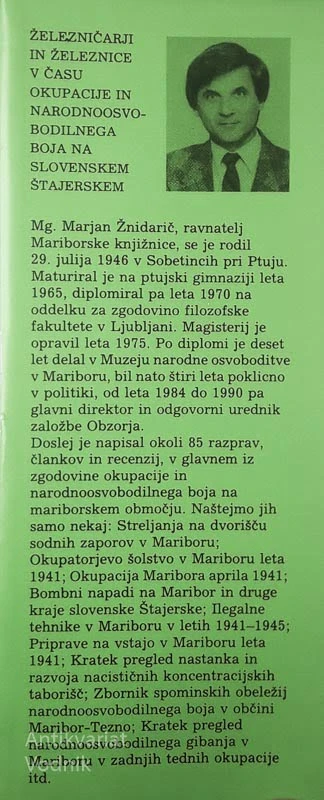 ŽELEZNIČARJI IN ŽELEZNICE V ČASU OKUPACIJE IN NARODNOOSVOBODILNEGA BOJA NA SLOVENSKEM ŠTAJERSKEM, Marjan Žnidarič