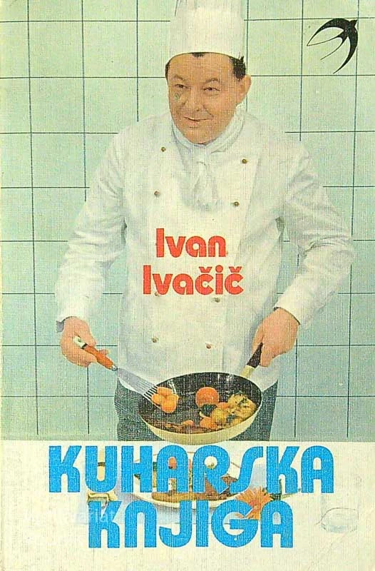 KUHARSKA KNJIGA, Ivan Ivačič