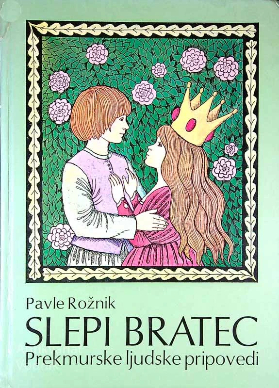 SLEPI BRATEC; PREKMURSKE LJUDSKE PRIPOVEDI, Pavle Rožnik