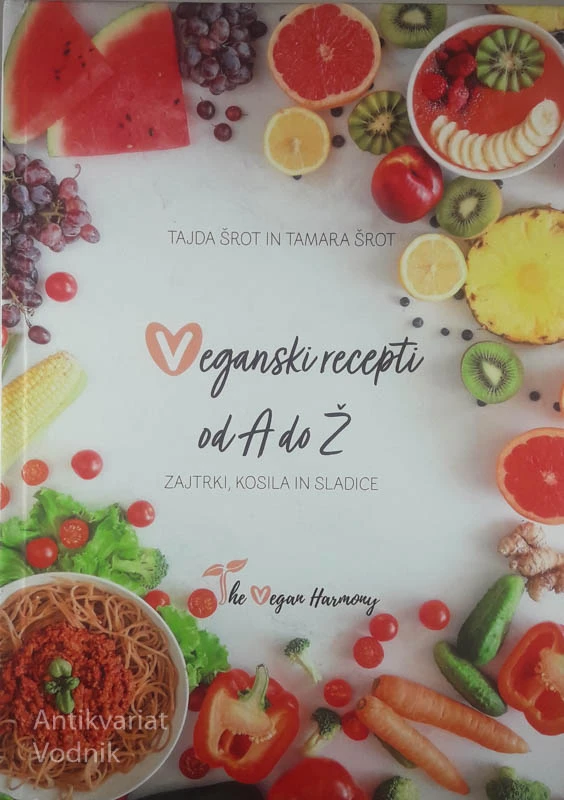 VEGANSKI RECEPTI OD A DO Ž, Tajda in Tamara Šrot
