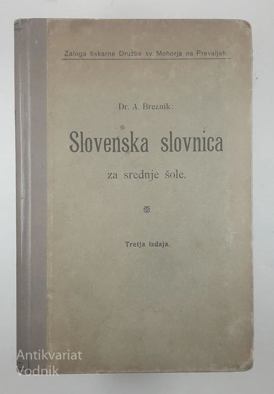 SLOVENSKA SLOVNICA ZA SREDNJE ŠOLE, Dr. A. Breznik