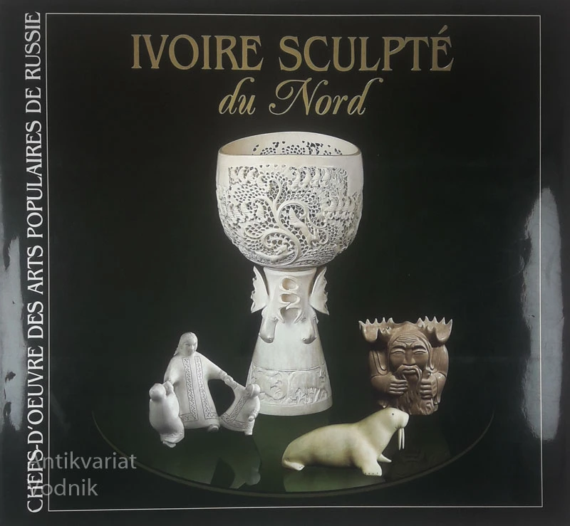 IVOIRE SCULPTE DU NORD, več avtorjev
