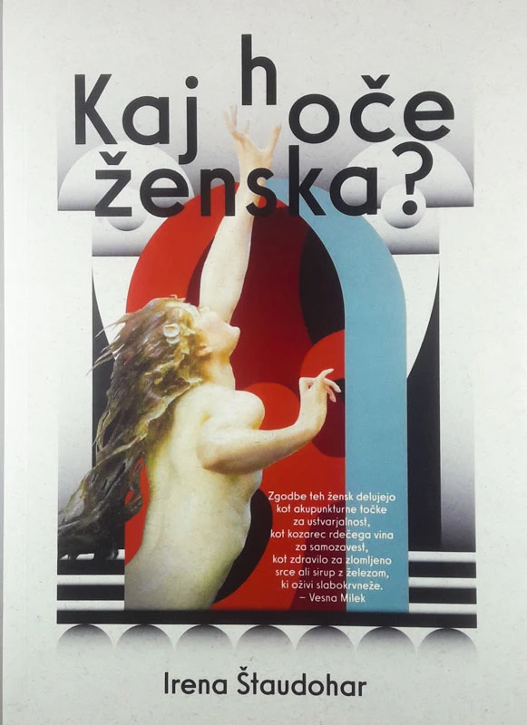 KAJ HOČE ŽENSKA?, Irena Štaudohar