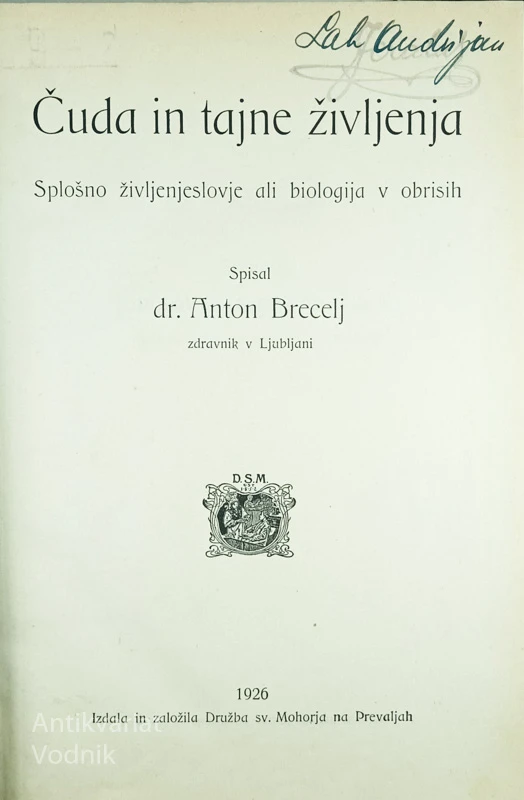 ČUDA IN TAJNE ŽIVLJENJA; SPLOŠNO ŽIVLJENJESLOVJE ALI BIOLOGIJA V OBRISIH, Anton Brecelj