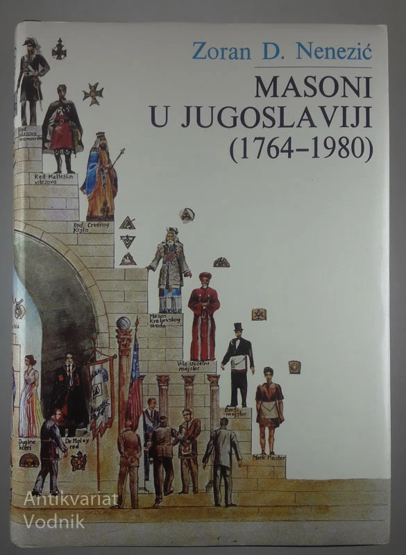 MASONI U JUGOSLAVIJI (1764 – 1980), Zoran D. Nenezić