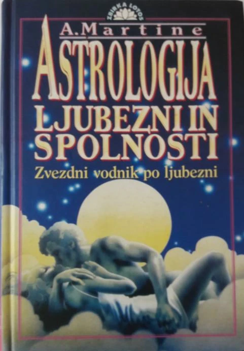 ASTROLOGIJA LJUBEZNI IN SPOLNOSTI, A. Martine