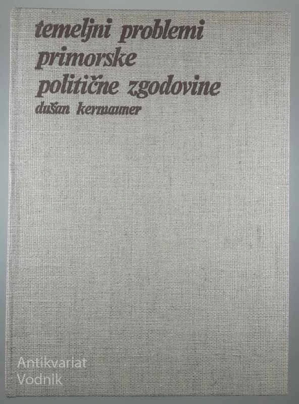 TEMELJNI PROBLEMI PRIMORSKE POLITIČNE ZGODOVINE, Dušan Kermauner