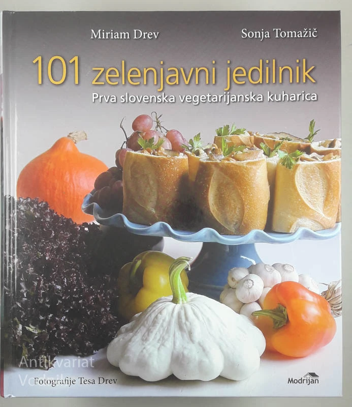 101 ZELENJAVNI JEDILNIK, Miriam Drev in Sonja Tomažič