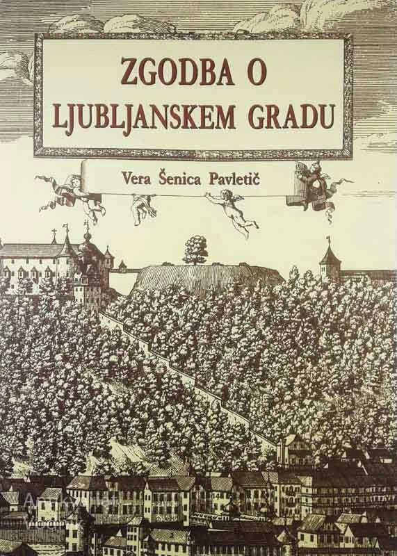 ZGODBA O LJUBLJANSKEM GRADU, Vera Šenica Pavletič