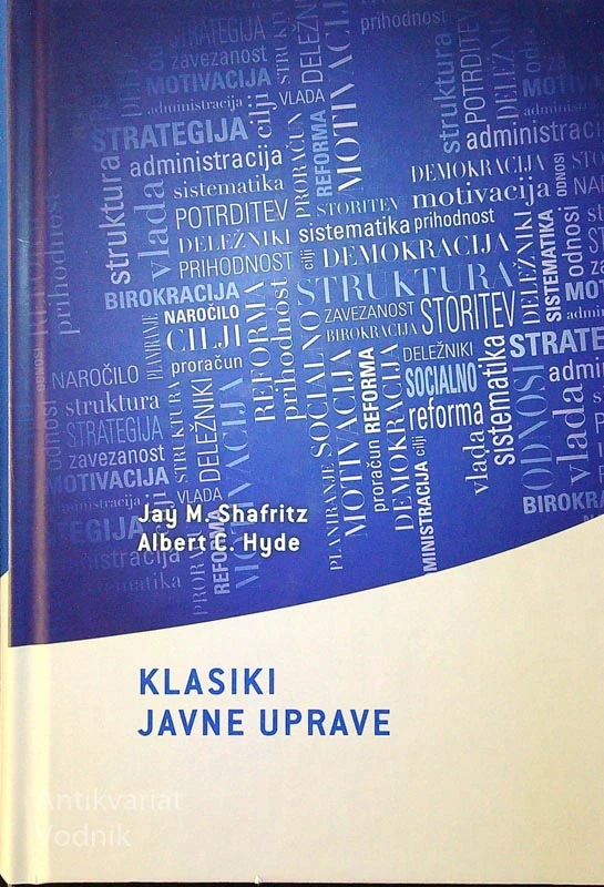 KLASIKI JAVNE UPRAVE, Jay M. Shafritz in Albert C. Hyde